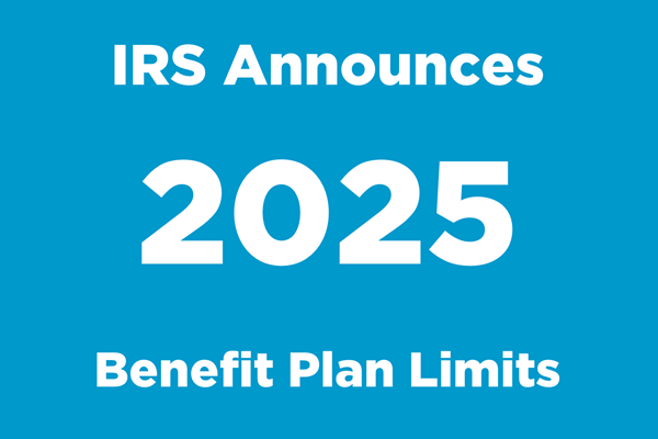 IRS Releases 2025 Contribution Limits